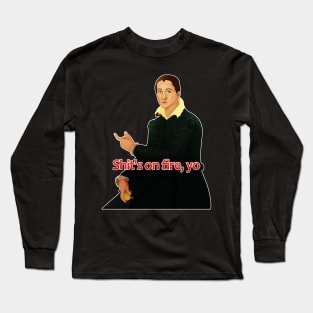 Shit's on fire, yo - classical art memes Long Sleeve T-Shirt